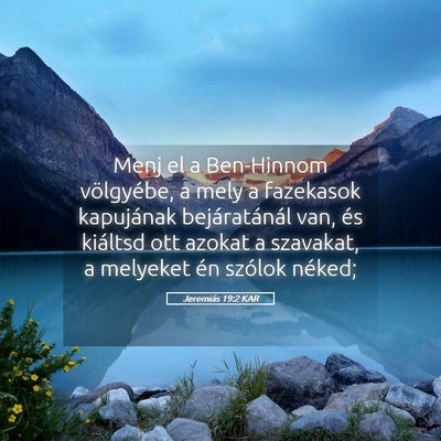 Picture 05 - Jeremiás 19:2 KAR - Menj el a Ben-Hinnom völgyébe, a mely a - Bible Verse Picture