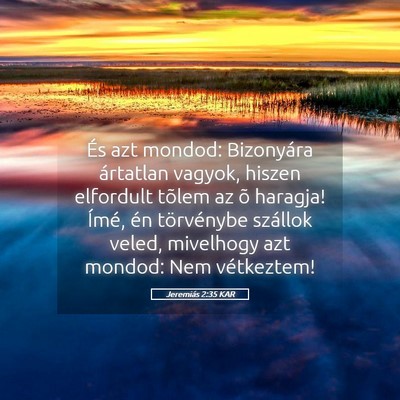 Picture 05 - Jeremiás 2:35 KAR - És azt mondod: Bizonyára ártatlan vagyok, - Bible Verse Picture