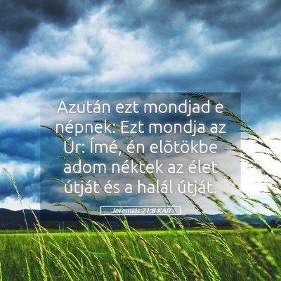 Picture 05 - Jeremiás 21:8 KAR - Azután ezt mondjad e népnek: Ezt mondja az Úr: - Bible Verse Picture