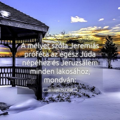 Picture 05 - Jeremiás 25:2 KAR - A melyet szóla Jeremiás próféta az egész - Bible Verse Picture
