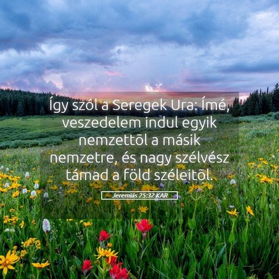 Picture 05 - Jeremiás 25:32 KAR - Így szól a Seregek Ura: Ímé, veszedelem indul - Bible Verse Picture