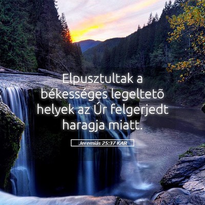 Picture 05 - Jeremiás 25:37 KAR - Elpusztultak a békességes legeltetõ helyek az - Bible Verse Picture