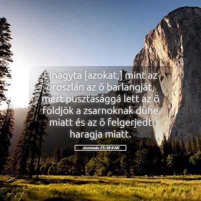 Picture 05 - Jeremiás 25:38 KAR - Elhagyta [azokat,] mint az oroszlán az õ - Bible Verse Picture