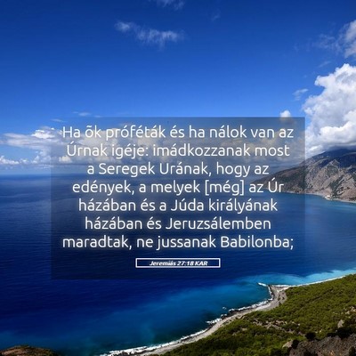 Picture 05 - Jeremiás 27:18 KAR - Ha õk próféták és ha nálok van az Úrnak - Bible Verse Picture