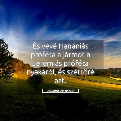 Picture 05 - Jeremiás 28:10 KAR - És vevé Hanániás próféta a jármot a - Bible Verse Picture