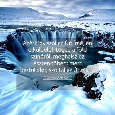 Picture 05 - Jeremiás 28:16 KAR - Azért így szól az Úr: Ímé, én elküldelek - Bible Verse Picture