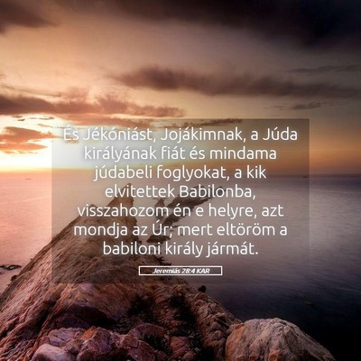 Picture 05 - Jeremiás 28:4 KAR - És Jékóniást, Jojákimnak, a Júda - Bible Verse Picture