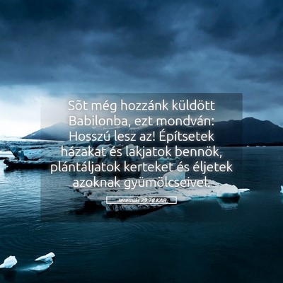 Picture 05 - Jeremiás 29:28 KAR - Sõt még hozzánk küldött Babilonba, ezt - Bible Verse Picture