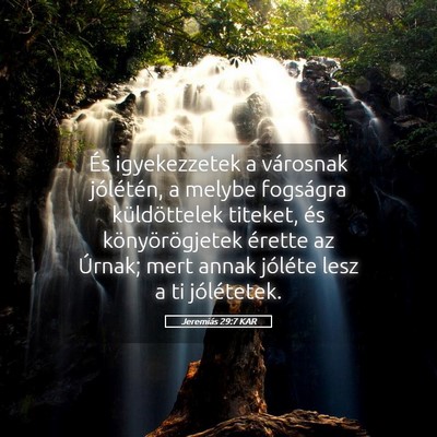 Picture 05 - Jeremiás 29:7 KAR - És igyekezzetek a városnak jólétén, a melybe - Bible Verse Picture