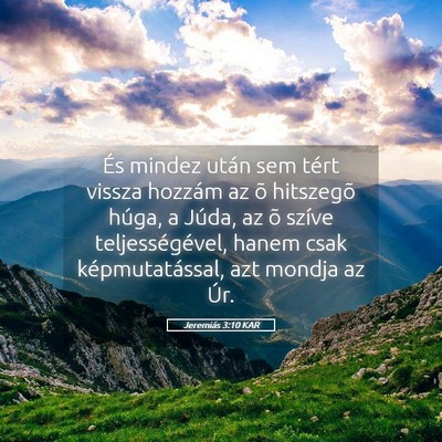 Picture 05 - Jeremiás 3:10 KAR - És mindez után sem tért vissza hozzám az õ - Bible Verse Picture