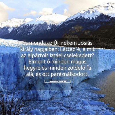 Picture 05 - Jeremiás 3:6 KAR - És monda az Úr nékem Jósiás király - Bible Verse Picture