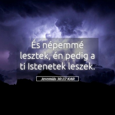 Picture 05 - Jeremiás 30:22 KAR - És népemmé lesztek, én pedig a ti Istenetek - Bible Verse Picture