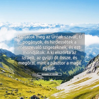 Picture 05 - Jeremiás 31:10 KAR - Halljátok meg az Úrnak szavát, ti pogányok, - Bible Verse Picture