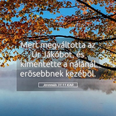 Picture 05 - Jeremiás 31:11 KAR - Mert megváltotta az Úr Jákóbot, és - Bible Verse Picture