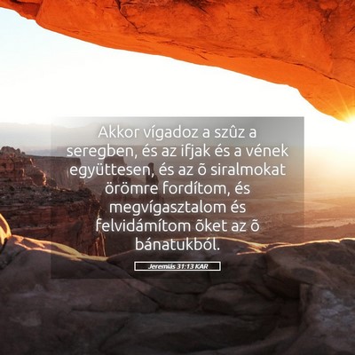 Picture 05 - Jeremiás 31:13 KAR - Akkor vígadoz a szûz a seregben, és az ifjak - Bible Verse Picture