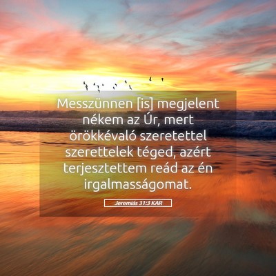 Picture 05 - Jeremiás 31:3 KAR - Messzünnen [is] megjelent nékem az Úr, mert - Bible Verse Picture