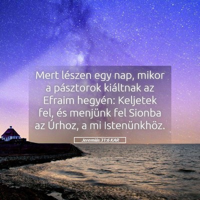 Picture 05 - Jeremiás 31:6 KAR - Mert lészen egy nap, mikor a pásztorok - Bible Verse Picture