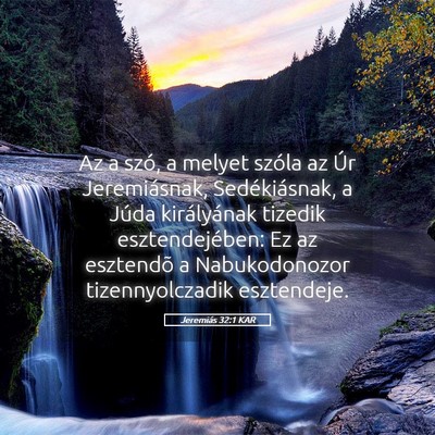 Picture 05 - Jeremiás 32:1 KAR - Az a szó, a melyet szóla az Úr Jeremiásnak, - Bible Verse Picture