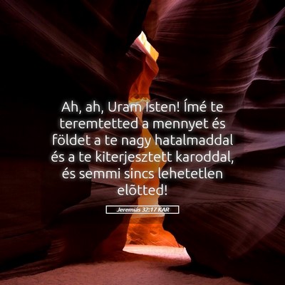 Picture 05 - Jeremiás 32:17 KAR - Ah, ah, Uram Isten! Ímé te teremtetted a - Bible Verse Picture