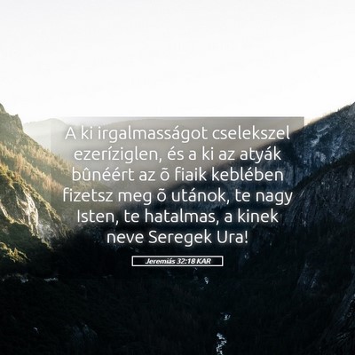 Picture 05 - Jeremiás 32:18 KAR - A ki irgalmasságot cselekszel ezeríziglen, és - Bible Verse Picture