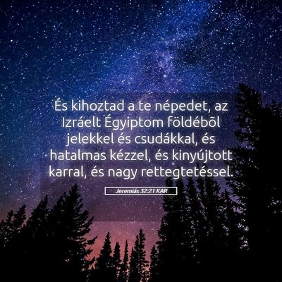 Picture 05 - Jeremiás 32:21 KAR - És kihoztad a te népedet, az Izráelt Égyiptom - Bible Verse Picture