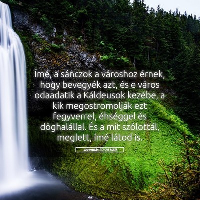 Picture 05 - Jeremiás 32:24 KAR - Ímé, a sánczok a városhoz érnek, hogy - Bible Verse Picture