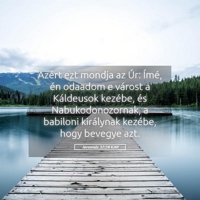 Picture 05 - Jeremiás 32:28 KAR - Azért ezt mondja az Úr: Ímé, én odaadom e - Bible Verse Picture