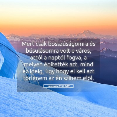 Picture 05 - Jeremiás 32:31 KAR - Mert csak bosszúságomra és búsulásomra volt - Bible Verse Picture