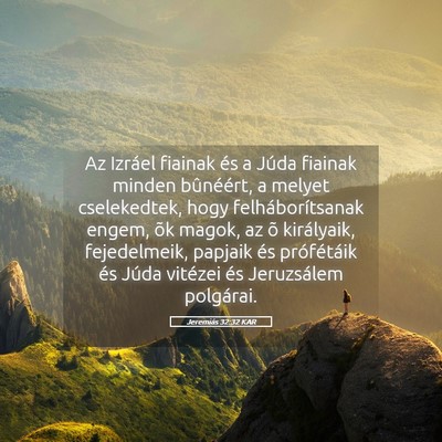 Picture 05 - Jeremiás 32:32 KAR - Az Izráel fiainak és a Júda fiainak minden - Bible Verse Picture