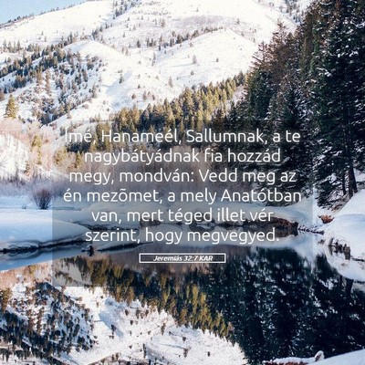 Picture 05 - Jeremiás 32:7 KAR - Ímé, Hanameél, Sallumnak, a te nagybátyádnak - Bible Verse Picture