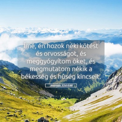 Picture 05 - Jeremiás 33:6 KAR - Ímé, én hozok néki kötést és orvosságot, - Bible Verse Picture