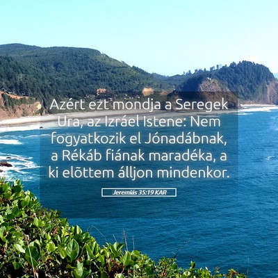 Picture 05 - Jeremiás 35:19 KAR - Azért ezt mondja a Seregek Ura, az Izráel - Bible Verse Picture