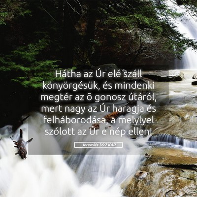 Picture 05 - Jeremiás 36:7 KAR - Hátha az Úr elé száll könyörgésük, és - Bible Verse Picture
