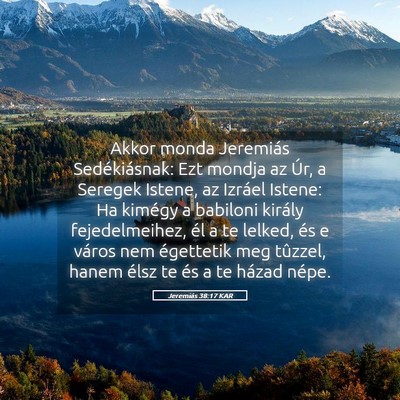 Picture 05 - Jeremiás 38:17 KAR - Akkor monda Jeremiás Sedékiásnak: Ezt mondja - Bible Verse Picture