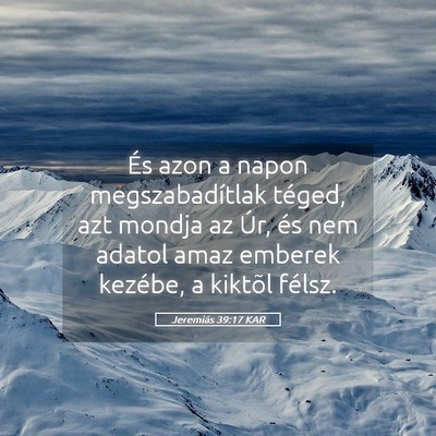 Picture 05 - Jeremiás 39:17 KAR - És azon a napon megszabadítlak téged, azt - Bible Verse Picture