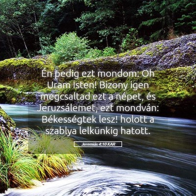 Picture 05 - Jeremiás 4:10 KAR - Én pedig ezt mondom: Oh Uram Isten! Bizony igen - Bible Verse Picture