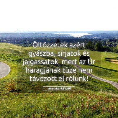Picture 05 - Jeremiás 4:8 KAR - Öltözzetek azért gyászba, sírjatok és - Bible Verse Picture
