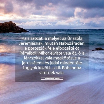 Picture 05 - Jeremiás 40:1 KAR - Az a szózat, a melyet az Úr szóla - Bible Verse Picture