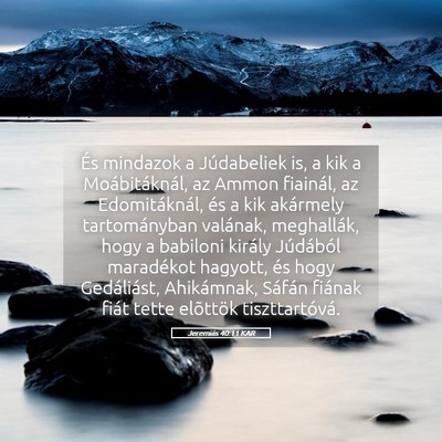 Picture 05 - Jeremiás 40:11 KAR - És mindazok a Júdabeliek is, a kik a - Bible Verse Picture