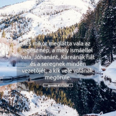 Picture 05 - Jeremiás 41:13 KAR - És mikor meglátta vala az egész nép, a mely - Bible Verse Picture