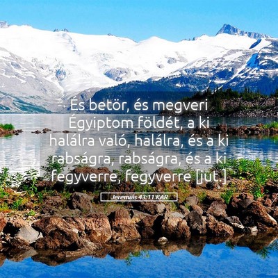 Picture 05 - Jeremiás 43:11 KAR - És betör, és megveri Égyiptom földét, a ki - Bible Verse Picture