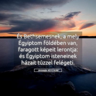 Picture 05 - Jeremiás 43:13 KAR - És Bethsemesnek, a mely Égyiptom földében - Bible Verse Picture
