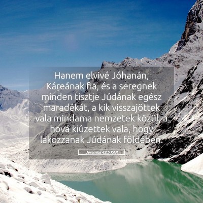 Picture 05 - Jeremiás 43:5 KAR - Hanem elvivé Jóhanán, Káreának fia, és a - Bible Verse Picture