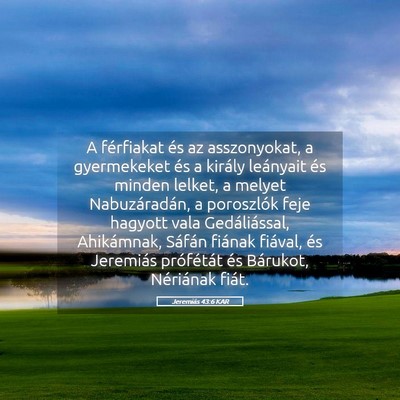 Picture 05 - Jeremiás 43:6 KAR - A férfiakat és az asszonyokat, a gyermekeket - Bible Verse Picture