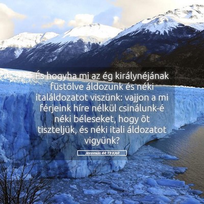 Picture 05 - Jeremiás 44:19 KAR - És hogyha mi az ég királynéjának füstölve - Bible Verse Picture