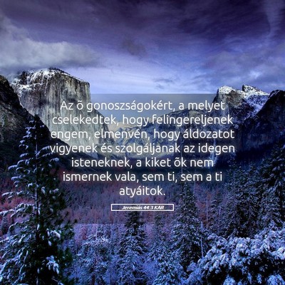 Picture 05 - Jeremiás 44:3 KAR - Az õ gonoszságokért, a melyet cselekedtek, - Bible Verse Picture