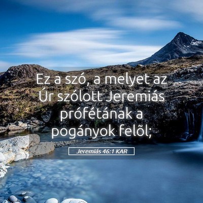 Picture 05 - Jeremiás 46:1 KAR - Ez a szó, a melyet az Úr szólott Jeremiás - Bible Verse Picture