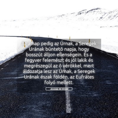 Picture 05 - Jeremiás 46:10 KAR - Az a nap pedig az Úrnak, a Seregek Urának - Bible Verse Picture