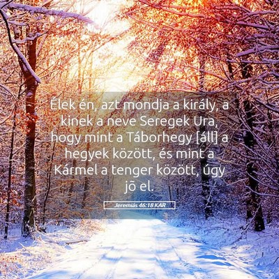 Picture 05 - Jeremiás 46:18 KAR - Élek én, azt mondja a király, a kinek a neve - Bible Verse Picture