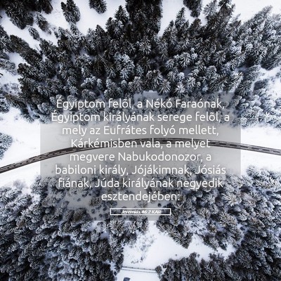 Picture 05 - Jeremiás 46:2 KAR - Égyiptom felõl, a Nékó Faraónak, Égyiptom - Bible Verse Picture
